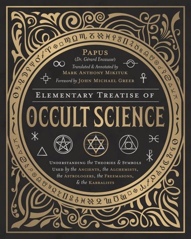 Papus, Mark Anthony Mikituk - Elementary Treatise of Occult Science, Inbunden