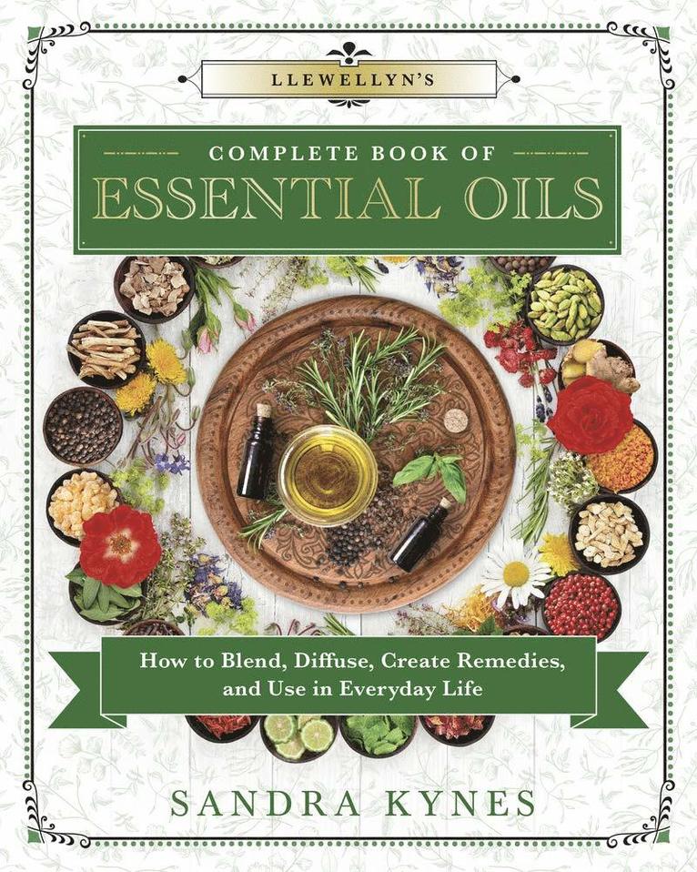 Llewellyn's Complete Book of Essential Oils 1