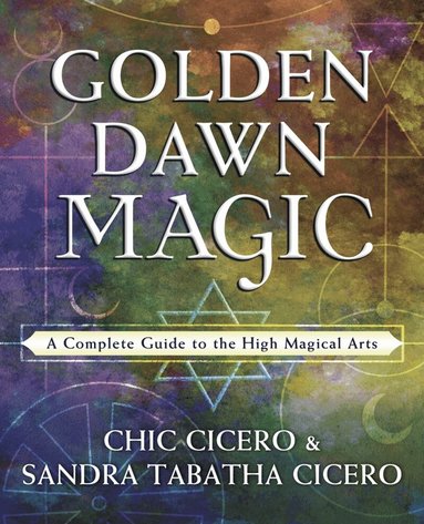 Chic Cicero, Sandra Tabatha Cicero - Golden Dawn Magic, Häftad