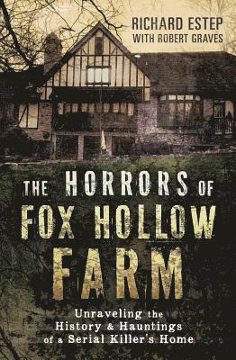 Richard Estep, Robert Graves - Horrors of Fox Hollow Farm, Häftad