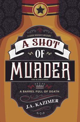 Shot of Murder,A: Book 1 1