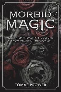 bokomslag Morbid Magic