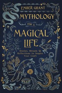 bokomslag Mythology for a Magical Life