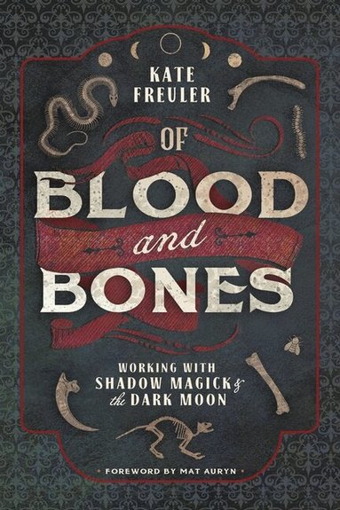 Kate Freuler - Of Blood and Bones, Häftad