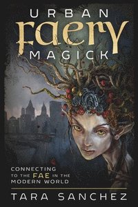 bokomslag Urban Faery Magick