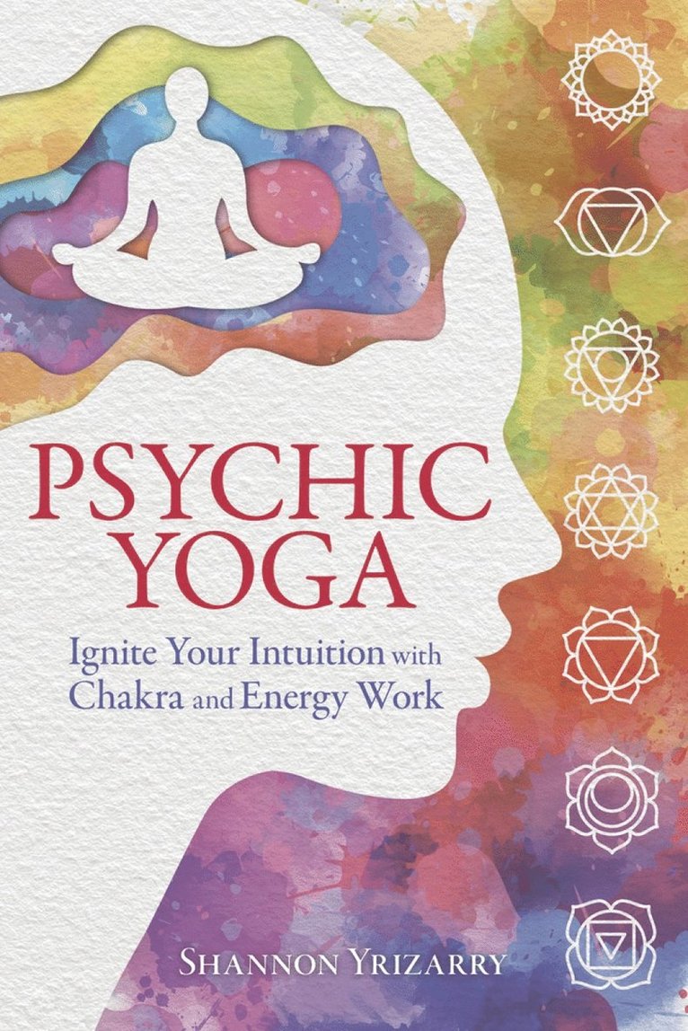 Shannon Yrizarry - Psychic Yoga, Häftad