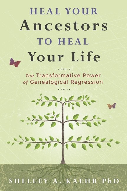 Heal Your Ancestors to Heal Your Life 1