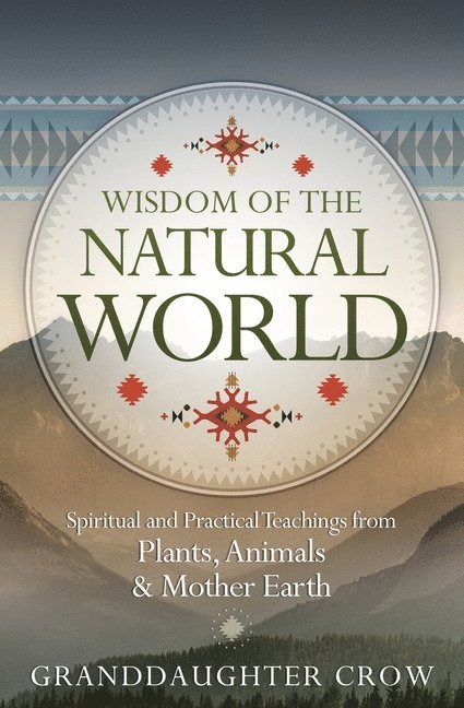 Granddaughter Crow Granddaughter Crow, Granddaughter Crow - Wisdom of the Natural World, Häftad