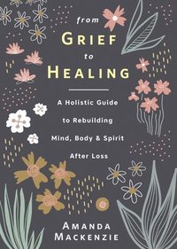 bokomslag From Grief to Healing