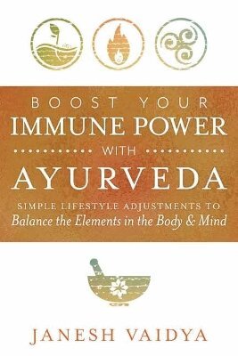Janesh Vaidya - Boost Your Immune Power with Ayurveda, Häftad
