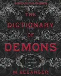 bokomslag The Dictionary Of Demons: Expanded And Revised : Names Of The Damned