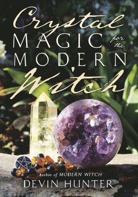 Crystal Magic for the Modern Witch 1