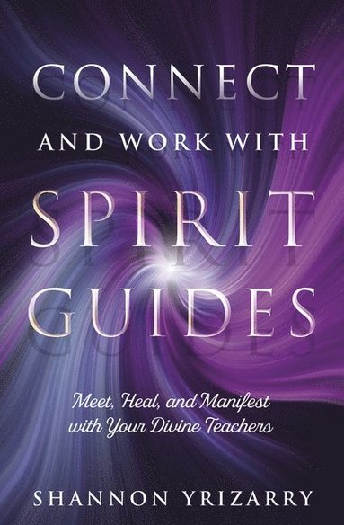 bokomslag Connect and Work with Spirit Guides