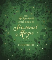 bokomslag The Hedgewitch's Little Book of Seasonal Magic