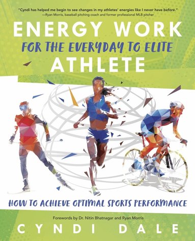 Cyndi Dale - Energy Work for the Everyday to Elite Athlete, Häftad