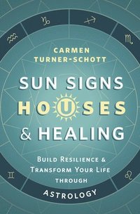 bokomslag Sun Signs, Houses, and Healing