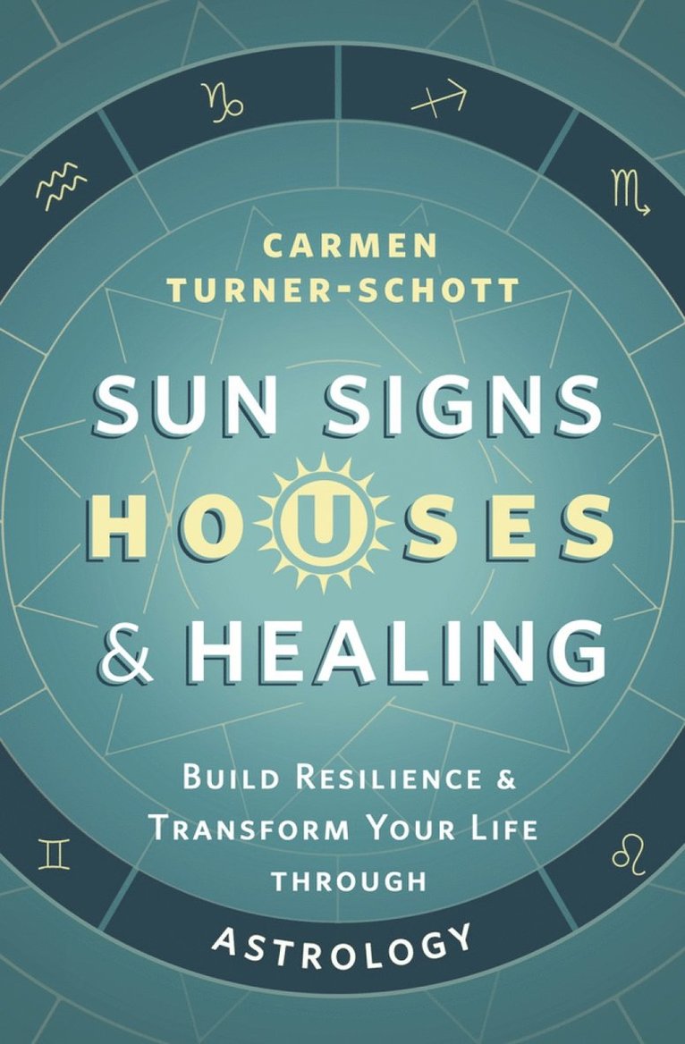 Sun Signs, Houses, and Healing 1