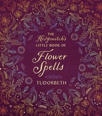 bokomslag The Hedgewitch's Little Book of Flower Spells