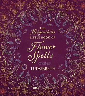 Hedgewitch's Little Book of Flower Spells