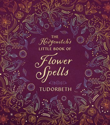 The Hedgewitch's Little Book of Flower Spells 1