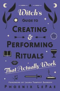 bokomslag A Witch's Guide to Creating & Performing Rituals