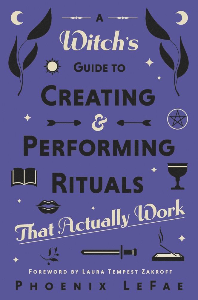 A Witch's Guide to Creating & Performing Rituals 1