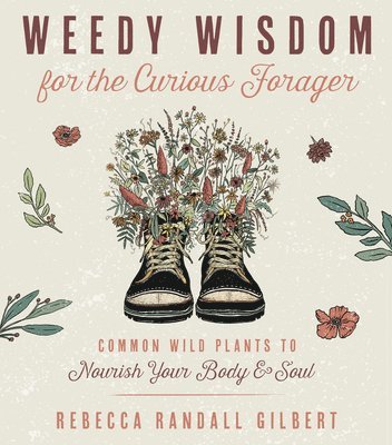 bokomslag Weedy Wisdom for the Curious Forager