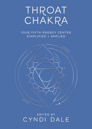 Cyndi Dale, Anthony J.W. Benson - Throat Chakra, Häftad