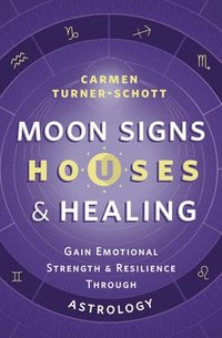 bokomslag Moon Signs, Houses & Healing