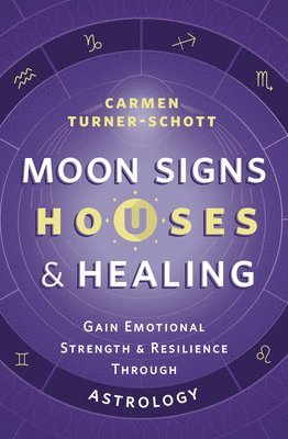 Moon Signs, Houses & Healing 1