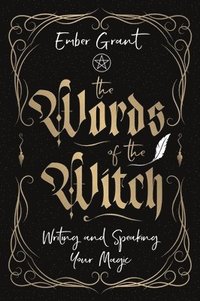 bokomslag The Words of the Witch: Writing and Speaking Your Magic