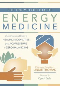 bokomslag The Encyclopedia of Energy Medicine
