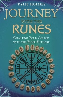 bokomslag Journey with the Runes: Charting Your Course with the Elder Futhark