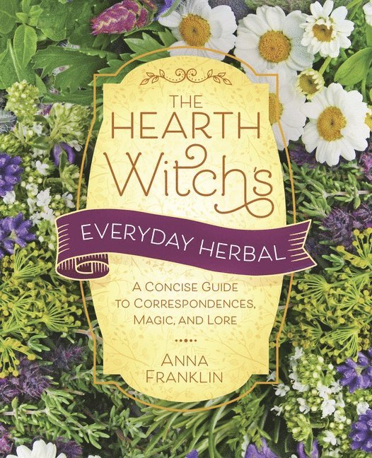 Hearth Witch's Everyday Herbal,The 1