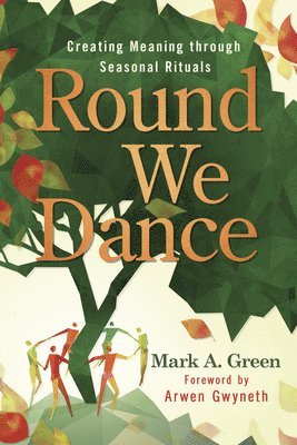 Mark A. Green, Arwen Gwyneth, Mark A Green - Round We Dance, Häftad