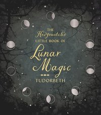 bokomslag The Hedgewitch's Little Book of Lunar Magic