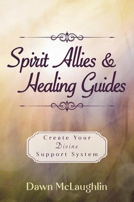 Spirit Allies & Healing Guides 1