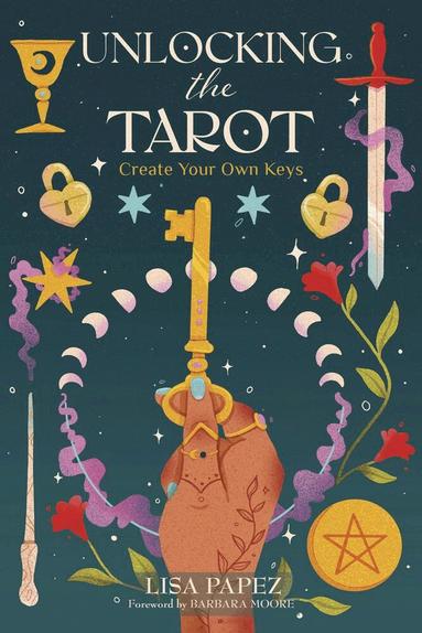 Lisa Papez, Barbara Moore - Unlocking the Tarot, Häftad