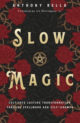 bokomslag Slow Magic: Cultivate Lasting Transformation Through Spellwork and Self-Growth