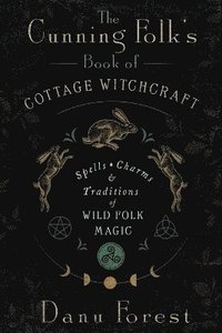 bokomslag The Cunning Folk's Book of Cottage Witchcraft