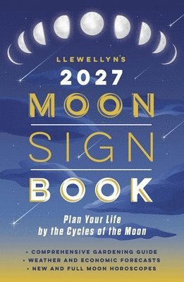 Llewellyn - Llewellyn's 2027 Moon Sign Book: Plan Your Life by the Cycles of the Moon, Häftad