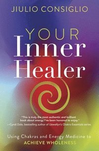 bokomslag Your Inner Healer: Using Chakras and Energy Medicine to Achieve Wholeness