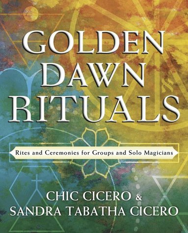Chic Cicero, Sandra Tabatha Cicero - Golden Dawn Rituals, Häftad