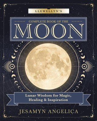 Llewellyn's Complete Book of the Moon