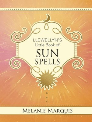 Melanie Marquis - Llewellyn's Little Book of Sun Spells, Inbunden