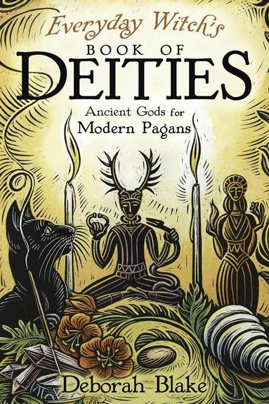 Deborah Blake - Everyday Witch's Book of Deities, Häftad