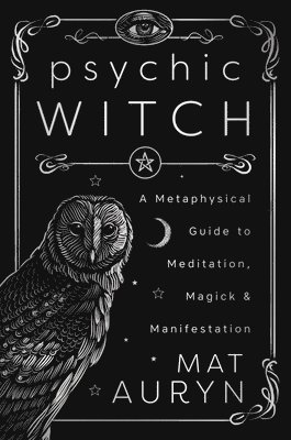 bokomslag Psychic Witch: A Metaphysical Guide to Meditation, Magick & Manifestation (Deluxe Hardcover Edition)