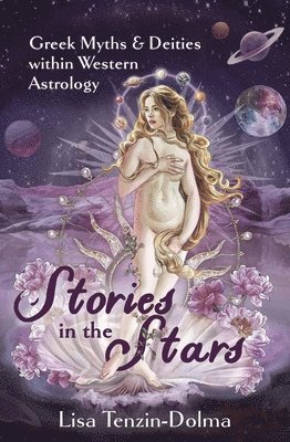 bokomslag Stories in the Stars: Greek Myths & Deities Within Western Astrology