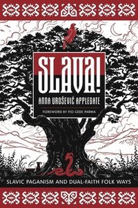 bokomslag Slava!: Slavic Paganism and Dual-Faith Folk Ways