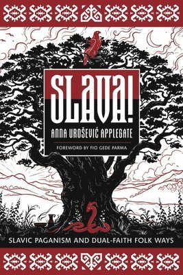 bokomslag Slava!: Slavic Paganism and Dual-Faith Folk Ways